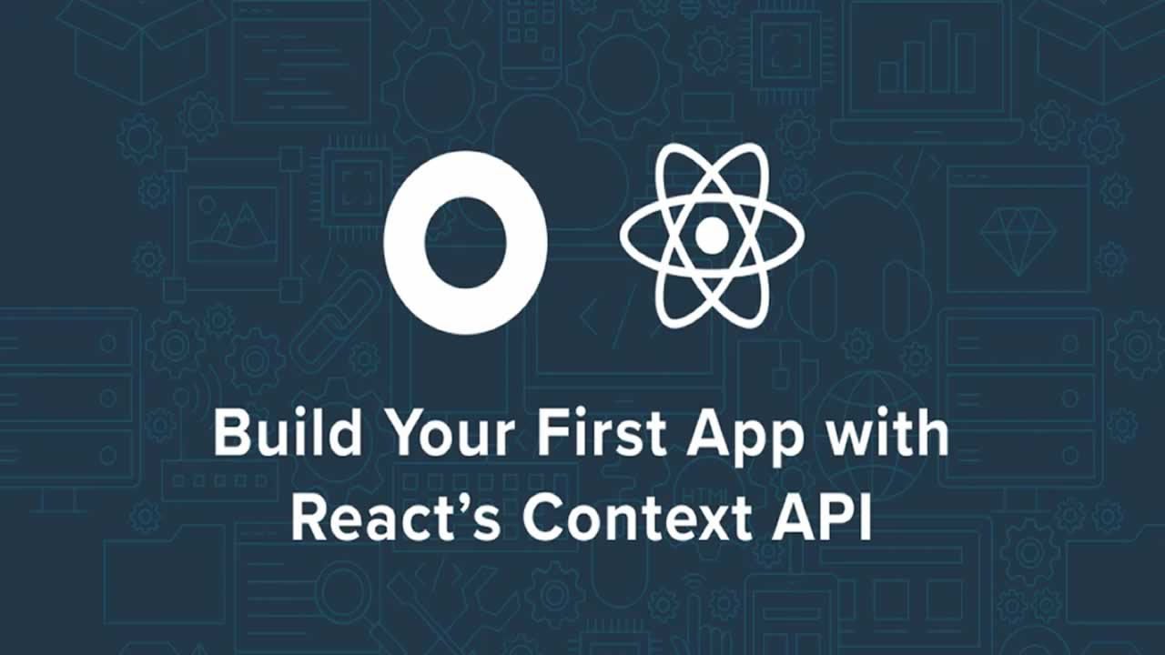 Build Your First App with React's Context API