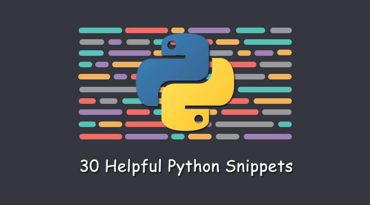 30 Helpful Python Snippets You Should Learn Today