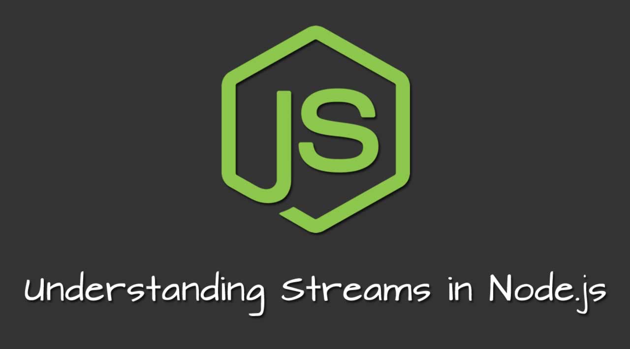 Understanding Streams in Node.js
