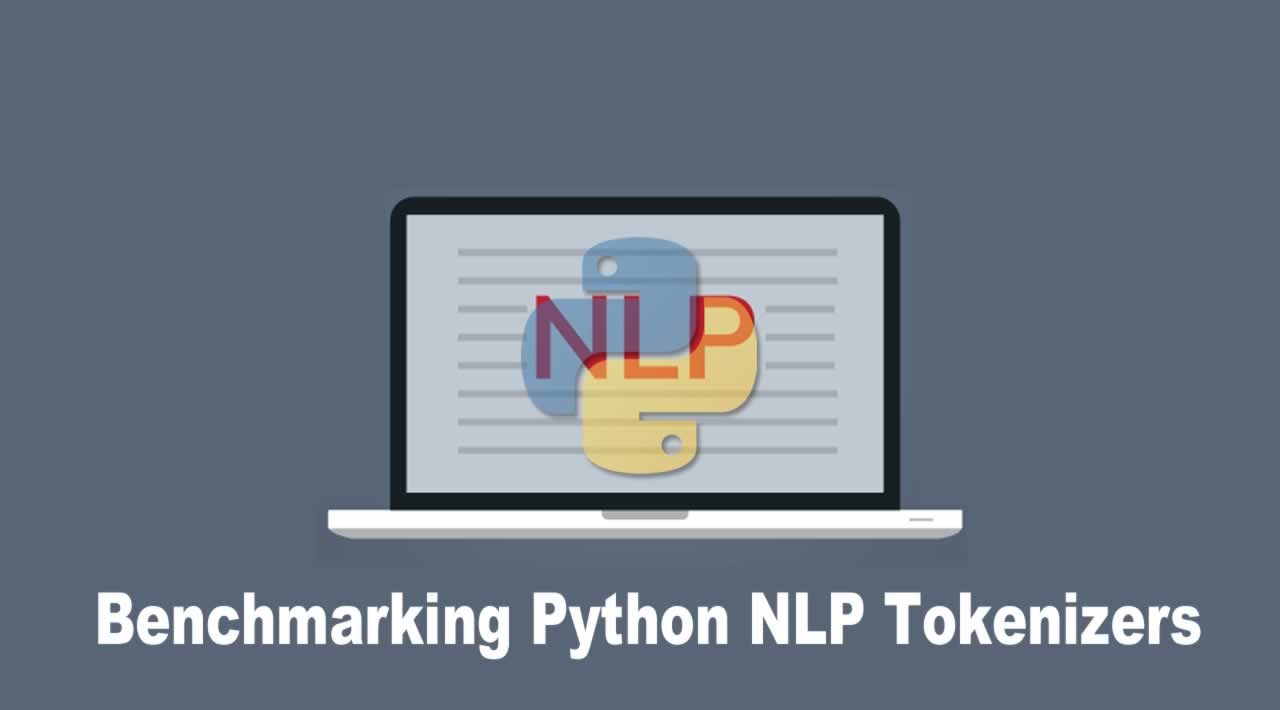 Benchmarking Python NLP Tokenizers