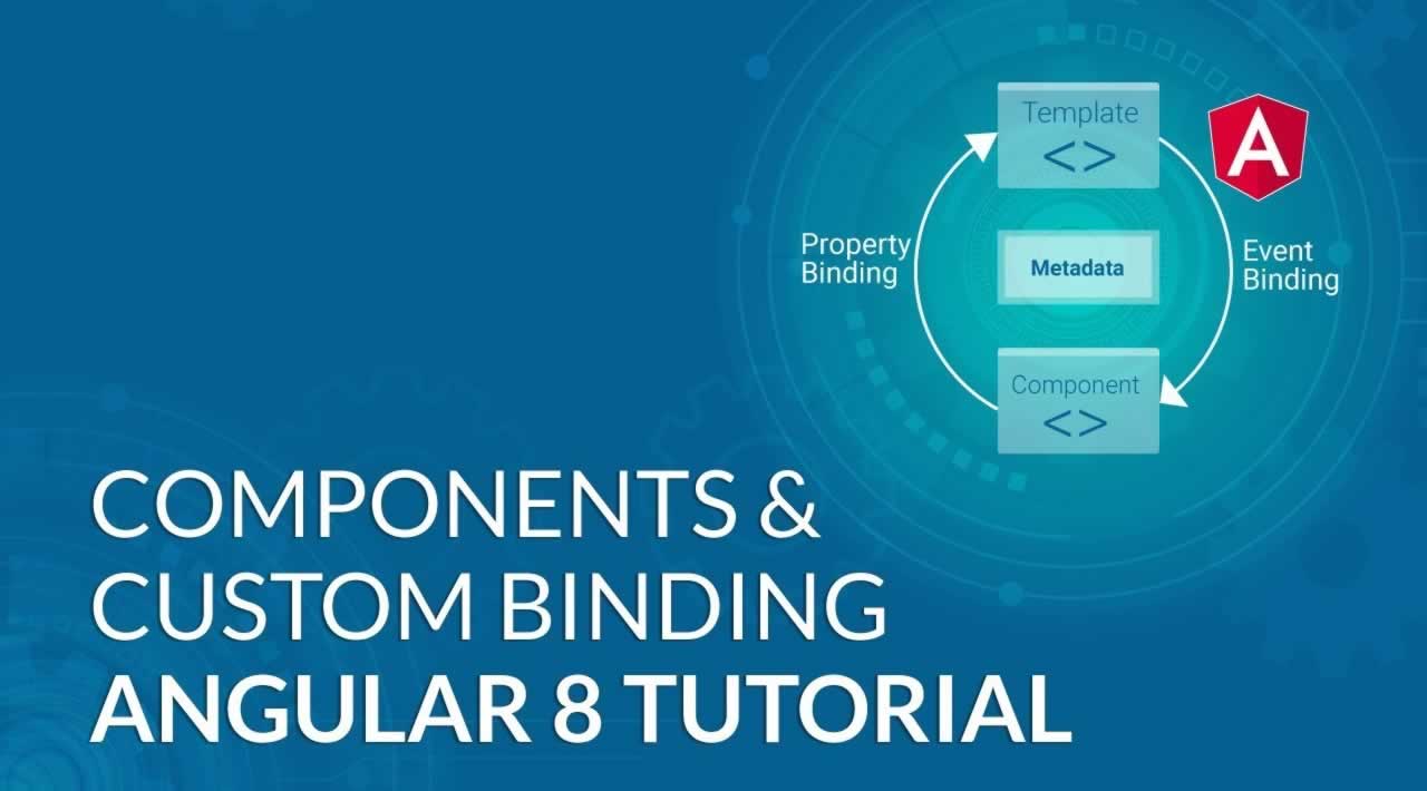 Components And Custom Binding In Angular 8 Tutorial