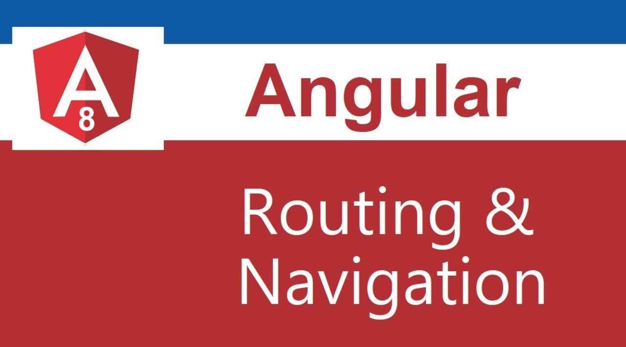 Angular 8 Tutorial: Routing & Navigation Example