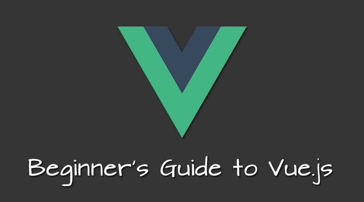 Beginner's Guide to Vue.js
