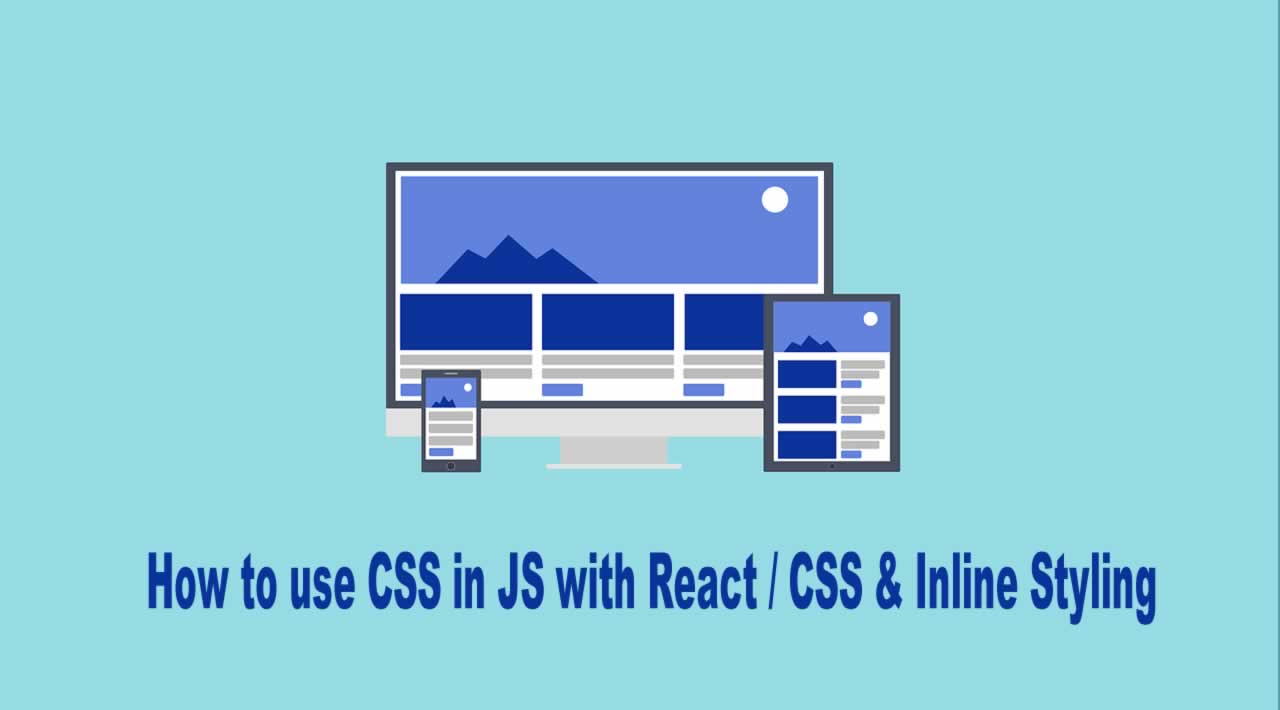 How to use CSS in JS with React / CSS & Inline Styling