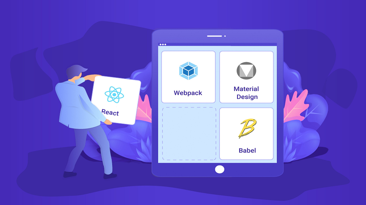 Learn ReactJS with Webpack 4, Babel 7, and Material Design
