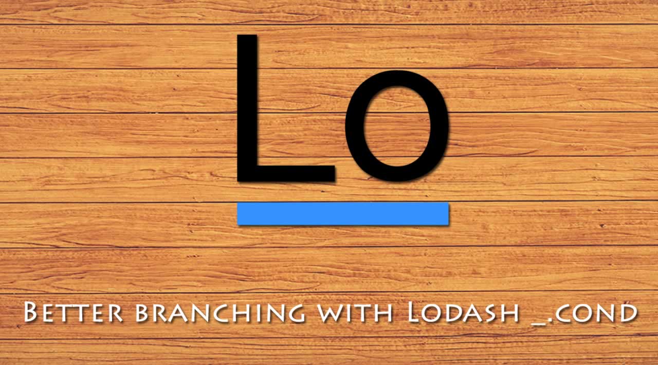 Better branching with Lodash _.cond