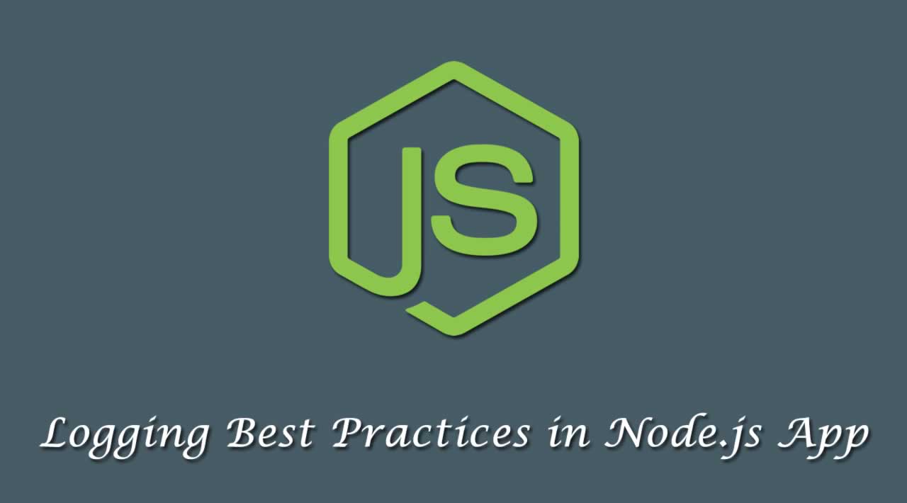 Logging Best Practices in Node.js Applications