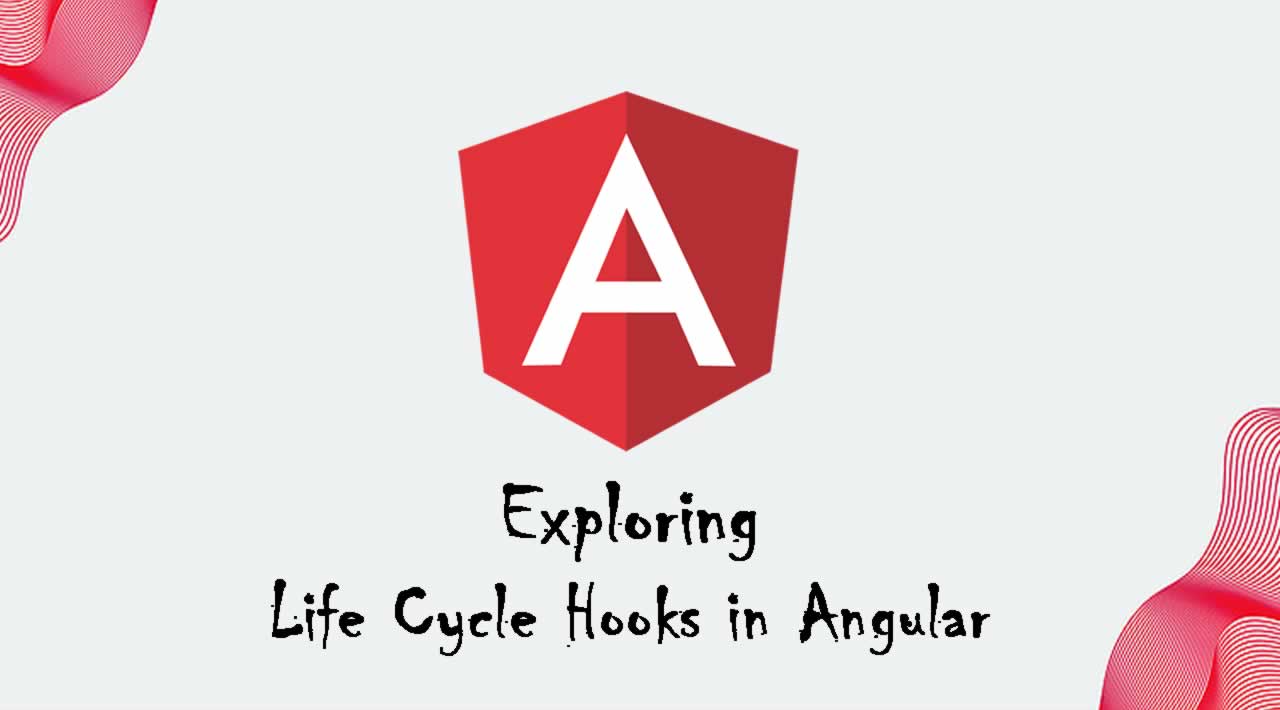 Exploring Life Cycle Hooks in Angular 