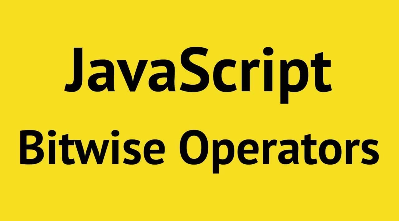 Understanding the JavaScript bitwise operators