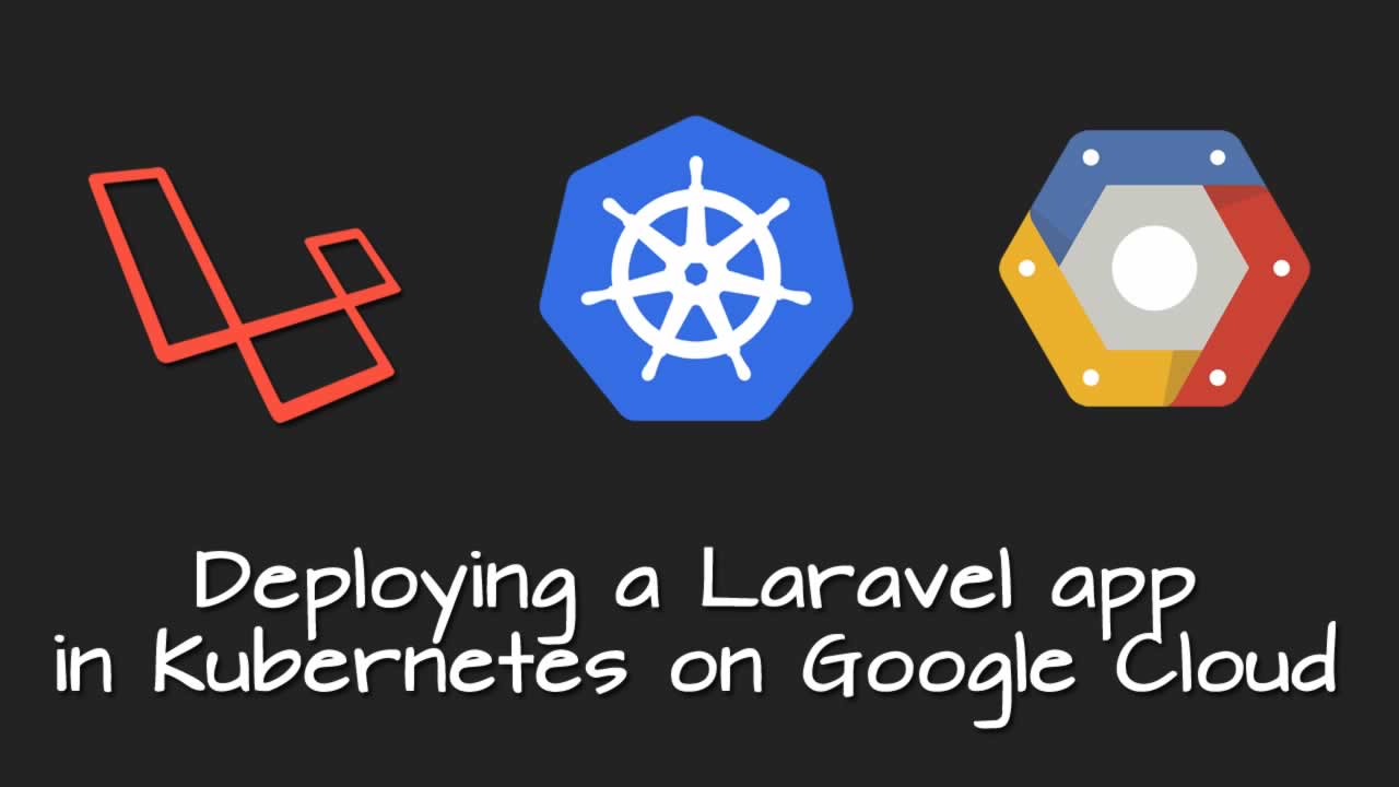Deploying a Laravel app in Kubernetes on Google Cloud