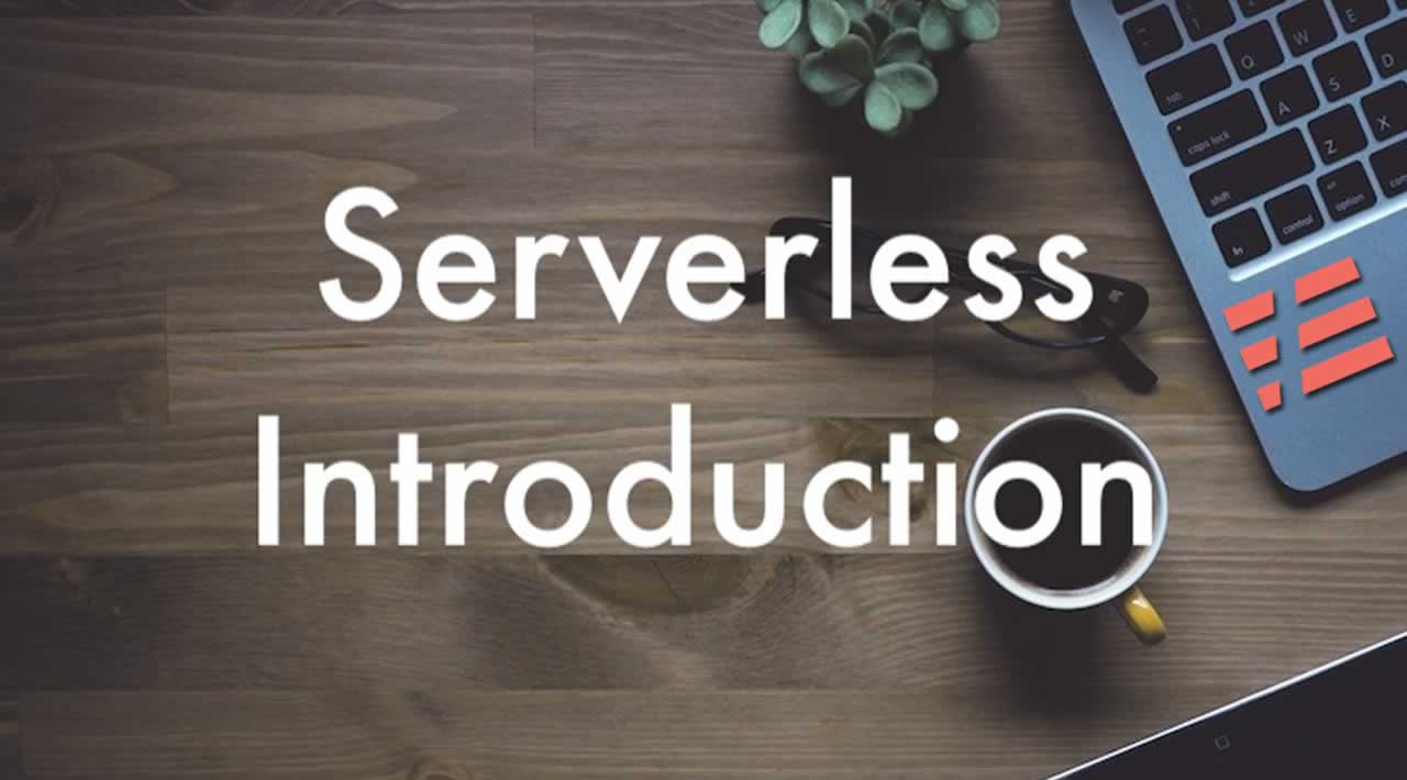 Introduction to Serverless 