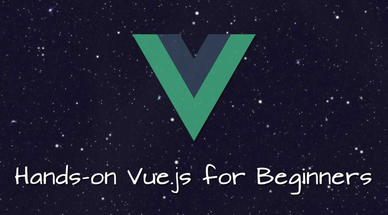 Hands-on Vue.js for Beginners